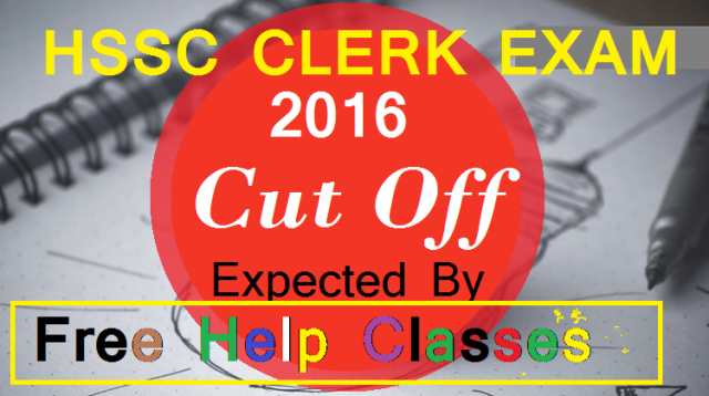 HSSC Clerk Exam 2016 Expected Cut Off By FreeHelpClasses (Based On Survey ) - Haryana Gk in Hindi Time2CrackJobs.Com