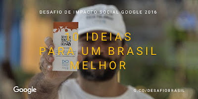 Desafio Google de Impacto Social. Google investirá R$10 milhões em projetos de impacto social Google, impacto social, google impacto social, 10 ideias para um brasil melhor, ideias para um brasil melhor, projetos sociais