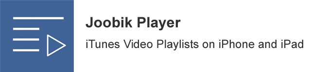 Joobik Player - iTunes Video Playlists on iPhone and iPad