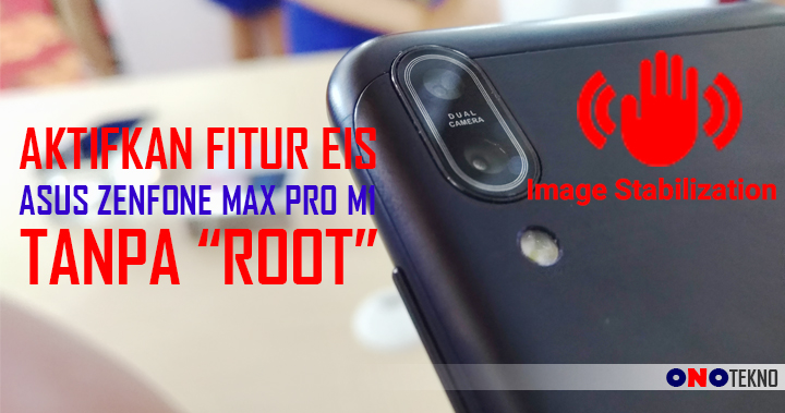 Mengaktifkan Fitur EIS Pada Asus Zenfone Max Pro M1 " Tanpa Root "