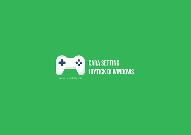 Cara Setting Joytsick USB di Windows 10 Cara Setting Joytsick USB di Windows 10