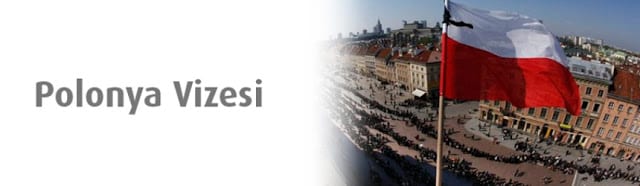 Polonya Vizesi için Gerekli Belgeler 2017 Polonya Vizesi için Gerekli Belgeler 2017