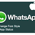 Mengubah Gaya / Style Font pada Status WhatsApp di Android dan iPhone, Begini caranya