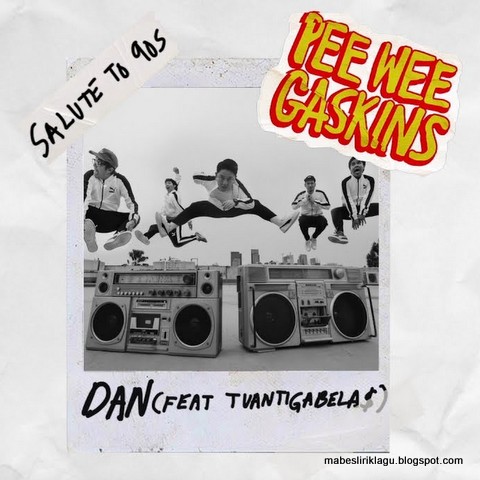 Pee Wee Gaskins ft. Tuan Tigabelas - Dan Pee Wee Gaskins ft. Tuan Tigabelas - Dan