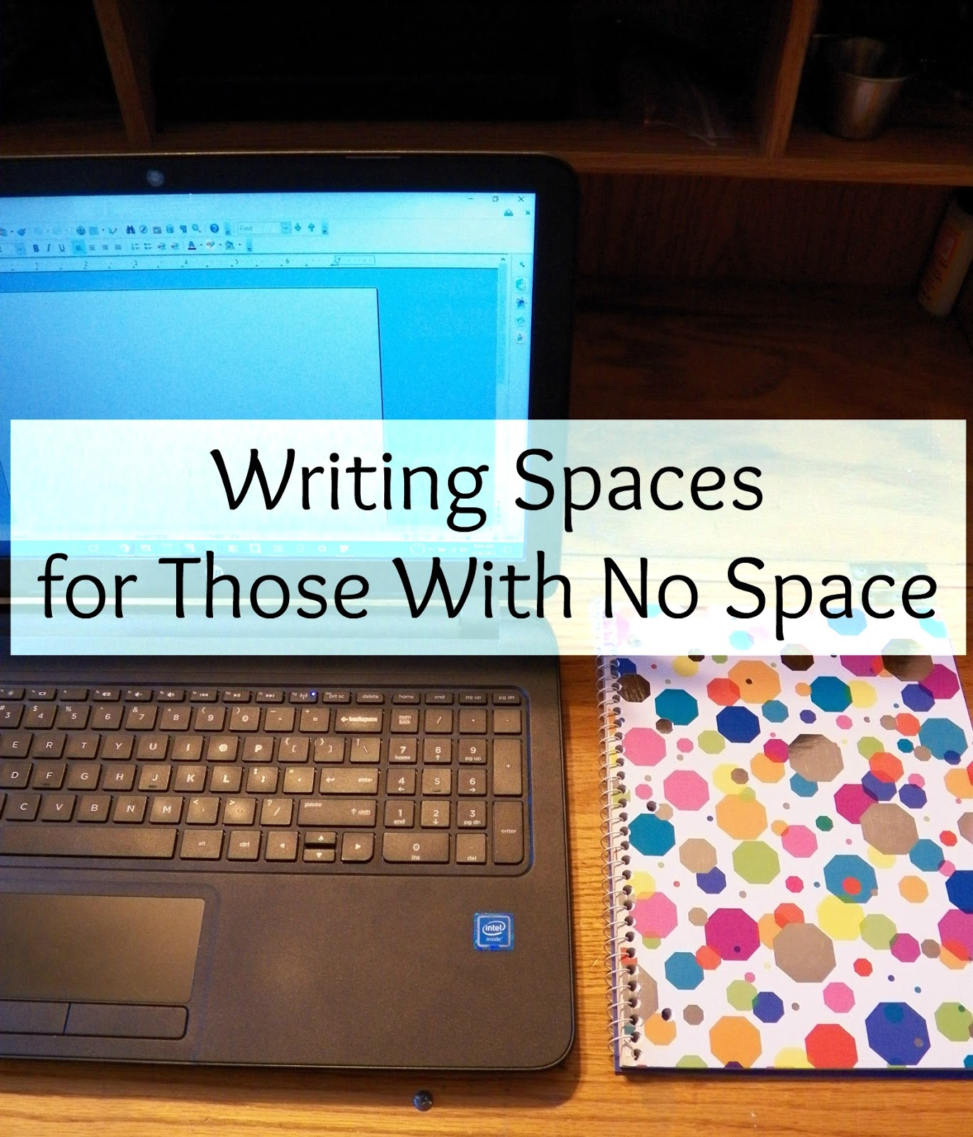 Writing Spaces for Those With No Space
