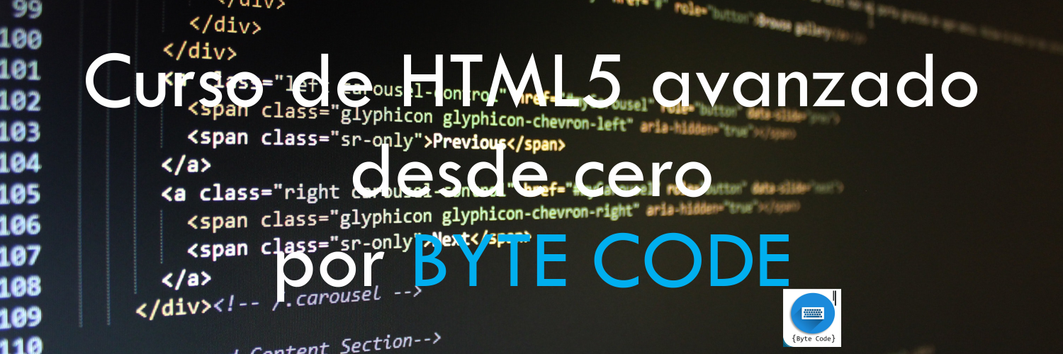 Curso de HTML5 avanzado desde cero por BYTE CODE Curso-de-HTML5-avanzado-desde-cero-por-BYTE-CODE