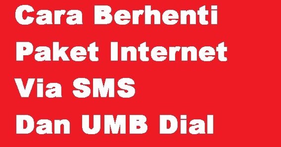 Cara Unreg Stop Paket Internet Unlimited Indosat Ooredoo Im3 Cara Cek Sisa Paket