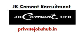 JK Cement Recruitment JK Cement Recruitment