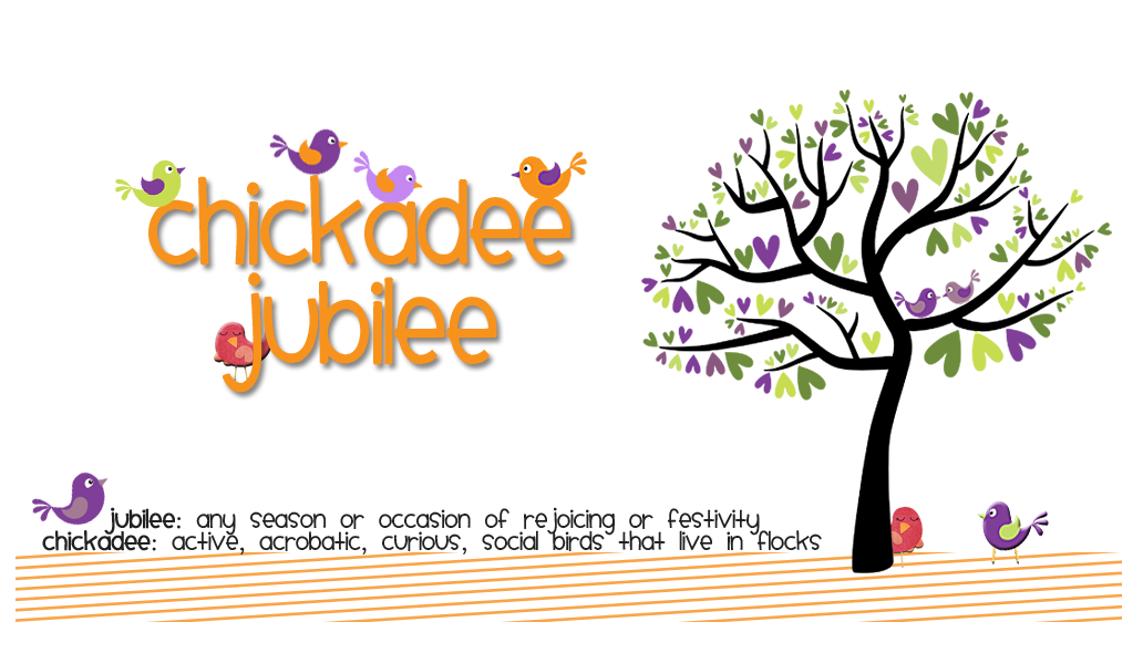 Chickadee Jubilee