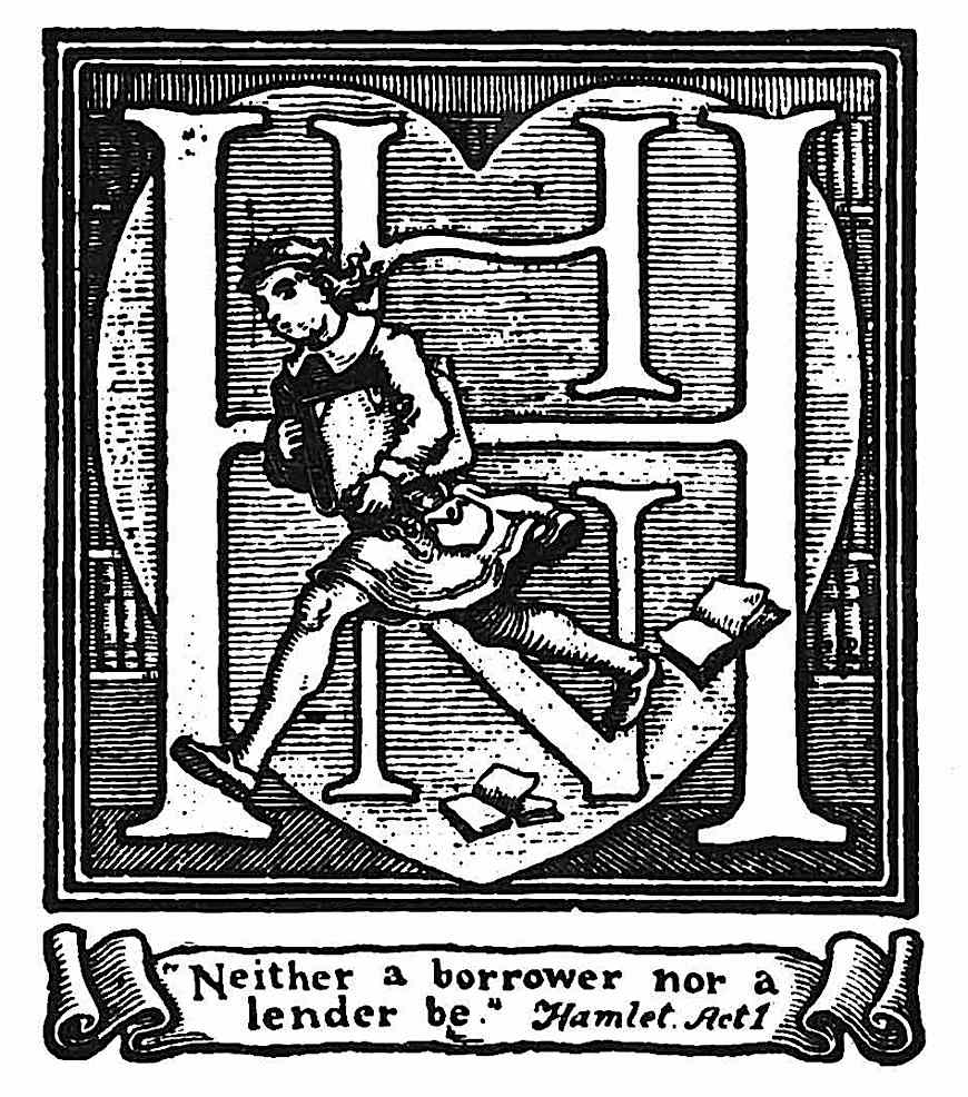 a 1919 bookplate a 1919 bookplate, "Neither a borrower nor a lender be - Hamlet Act 1"