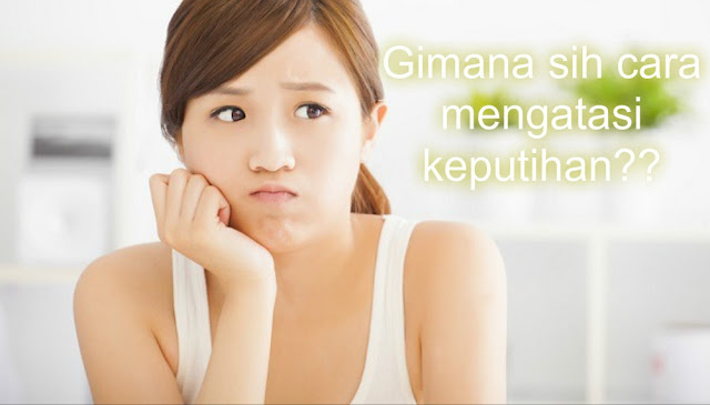 Anda Mengalami Keputihan? Simak Cara Menghilangkan Keputihan Secara Alami Berikut Anda Mengalami Keputihan? Simak Cara Menghilangkan Keputihan Secara Alami Berikut