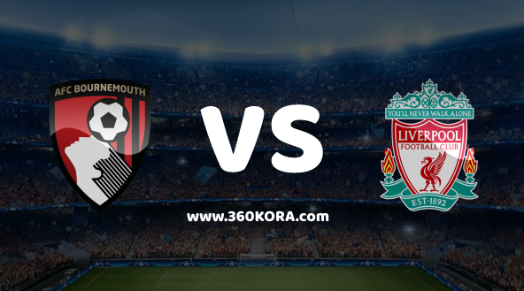 liverpool-vs-afc-bournemouth مشاهدة مباراة ليفربول وبورنموث بث مباشر