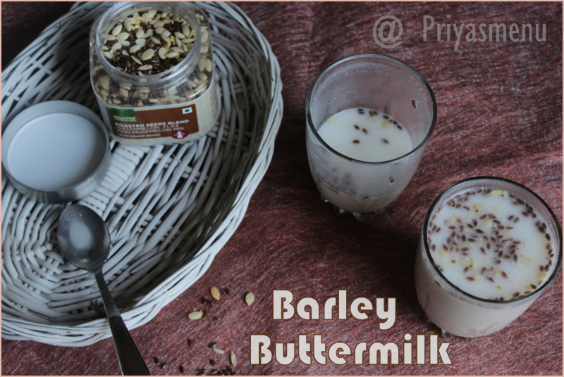 Priya's Menu Yum Yum Yummy food for Food lovers Barley Buttermilk / Diet Friendly Recipe