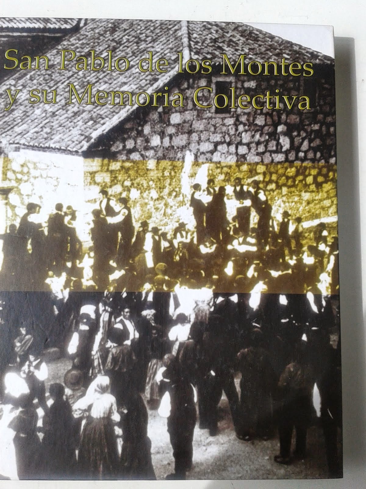 San Pablo de los Montes y su Memoria Colectiva (2003)