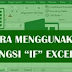 Cara Menggunakan Rumus IF di Excel dan contohnya