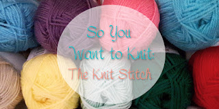 https://theknittingkorner.blogspot.ca/2016/08/so-you-want-to-knit-knit-stitch.html
