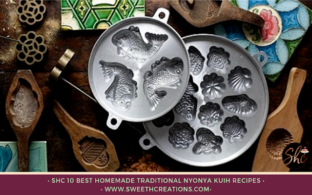 SHC 20 BEST HOMEMADE MALAY & NYONYA TRADITIONAL KUIH RECIPES SHC 10 BEST HOMEMADE TRADITIONAL NYONYA KUIH RECIPES
