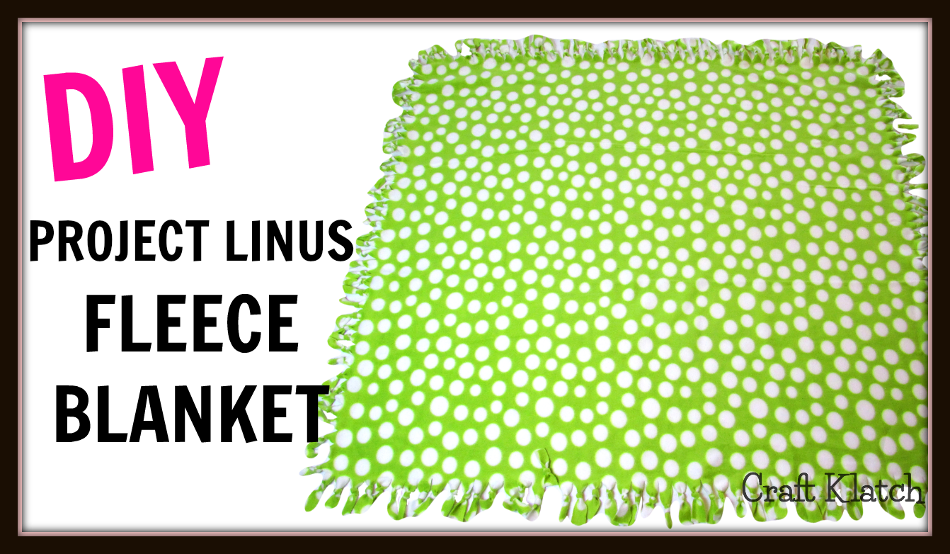Project Show You Care™ Project Linus Blanket Tutorial Project Show