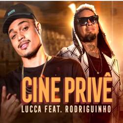 Cine Privê - Lucca feat Rodriguinho Mp3 Baixar Cine Privê - Lucca feat Rodriguinho Mp3