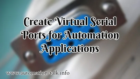 Create Virtual Serial Ports for Automation Applications