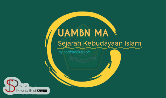 Latihan Soal dan Kunci Jawaban UAMBN SKI MA Terbaru 2019 (+PDF) Latihan Soal dan Kunci Jawaban UAMBN SKI MA Terbaru 2019 (+PDF)