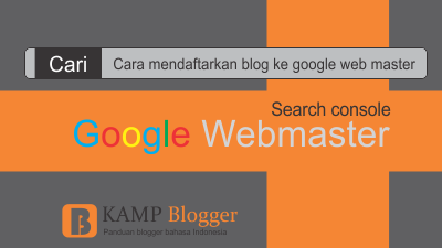 Cara memasang google web master atau search console pada blog