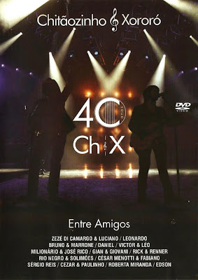 Chitãozinho e Chororó - 40 Anos Entre Amigos - DVDRip