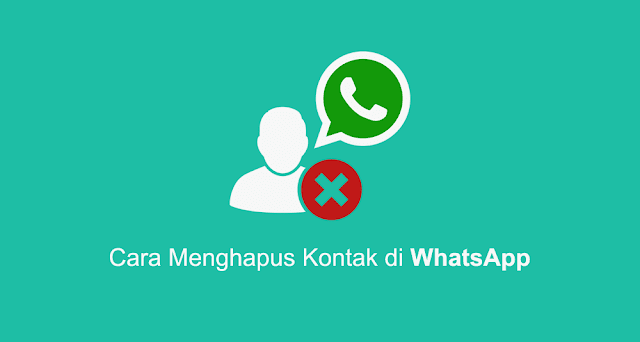 Cara Menghapus Kontak WhatsApp Cara Menghapus Kontak WhatsApp