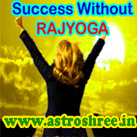 Success without RAJYOGA In Horoscope, is it possible to live a successful life if there is no rajyoga in kundli?, How to achieve success without raj yoga?, Tips to live a successful life, Motivate Your self. Success without RAJYOGA In Horoscope, is it possible to live a successful life if there is no rajyoga in kundli?, How to achieve success without raj yoga?, Tips to live a successful life, Motivate Your self.