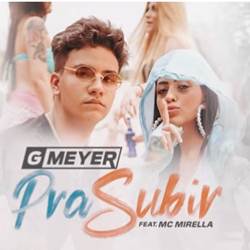Pra Subir - GMeyer e MC Mirella Mp3 Baixar Pra Subir - GMeyer e MC Mirella Mp3