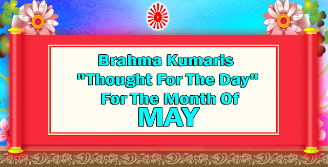 Thought For The Day for the Month of MAY Thought For The Day for the Month of MAY