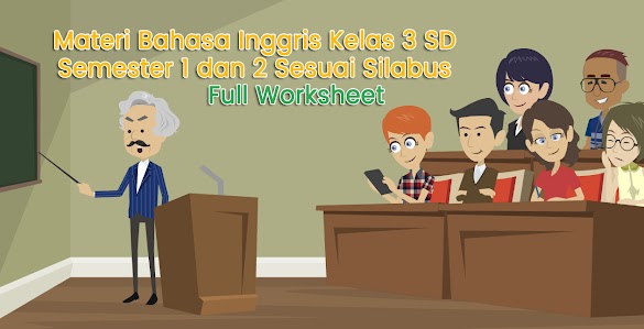 Materi Bahasa Inggris Kelas 3 Sd Semester 1 Dan 2 Sesuai Silabus