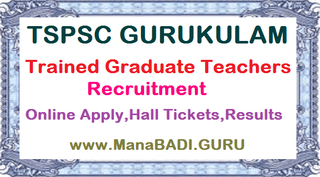 TSPSC Gurukulam TGTs Recruitment 2017, Apply online,hall tickets,results @ tspsc.gov.in TS Residentials, TS Gurukulam, TGT Posts, TSWREIS, TREIS, MJPTBCWREIS, TTWREIS, TMREIS, Trained Graduate Teachers Recruitment, TSPSC Results, TSPSC Hall Tickets