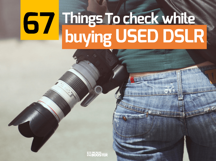 67 Things To Check Before Buying A Used DSLR Camera Kit Checklist