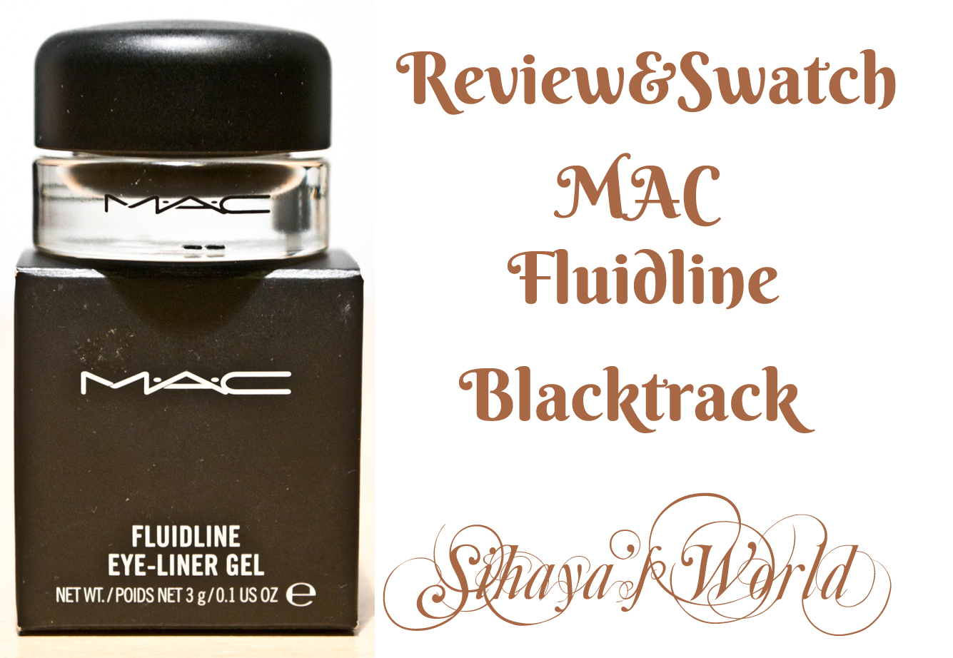 In love with MAC's Fluidline gel eyeliner Sihaya's World