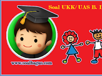 Soal UKK/ UAS Kelas 2 B. Inggris Semester 2 Soal UKK/ UAS Kelas 2 B. Inggris Semester 2