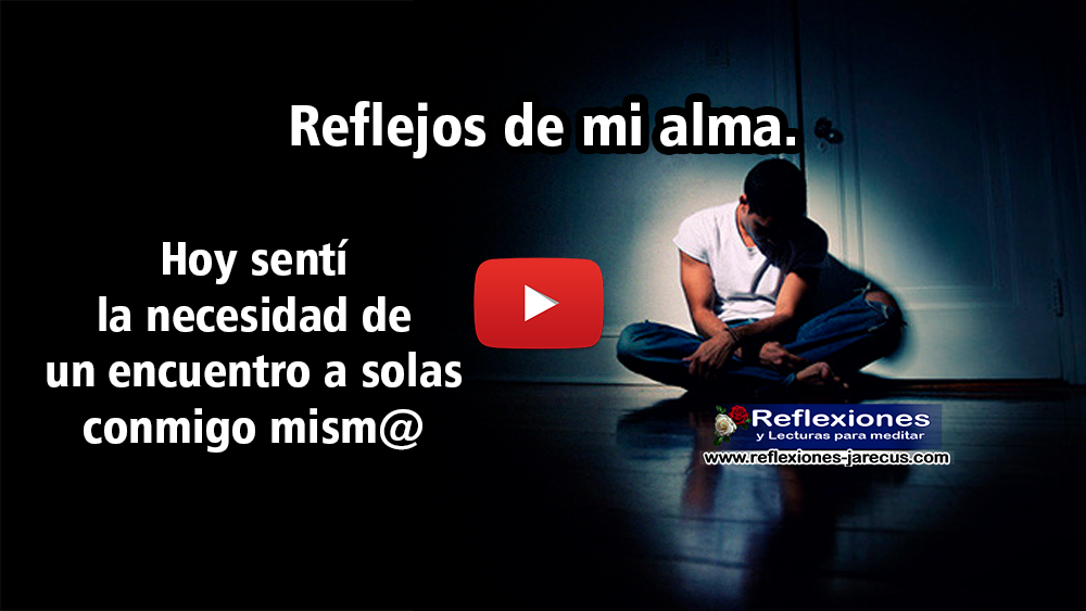 Reflejos de mi alma Reflexiones de la vida Reflexiones y lecturas