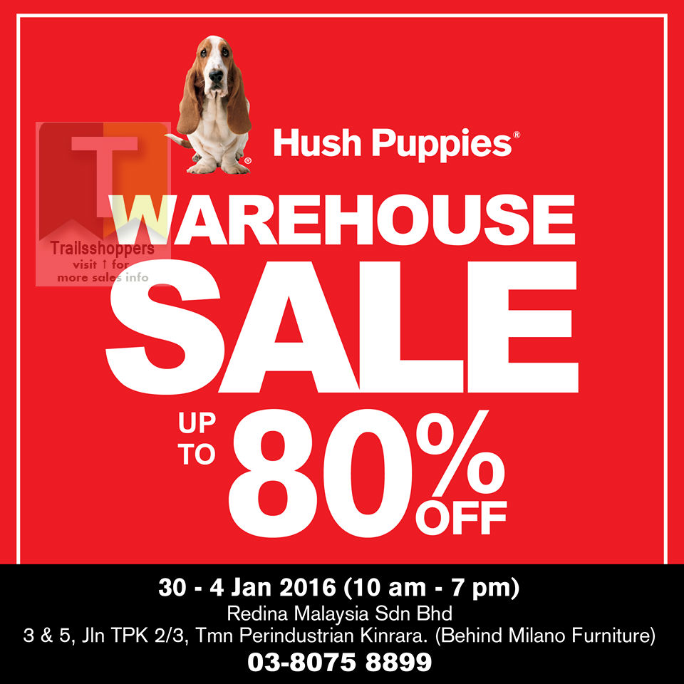 Hush Puppies Warehouse Sale 30 DEC 2015 4 JAN 2016