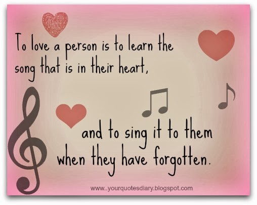 to+love+a+person+is+to+learn+the+song+in+their+heart