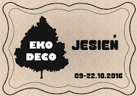 http://eko--deco.blogspot.com/2016/10/wyzwanie-jesien.html