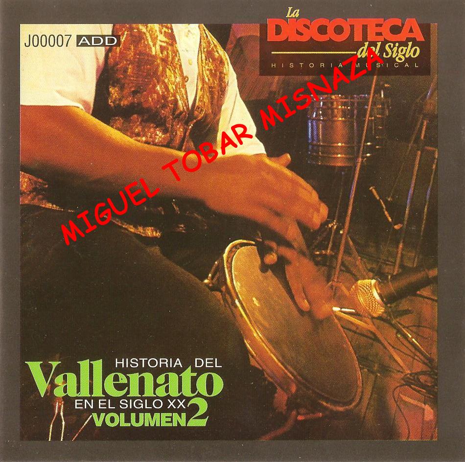 MELODIAS DE COLOMBIA HISTORIA DEL VALLENATO EN EL SIGLO XX (VOL. 02)
