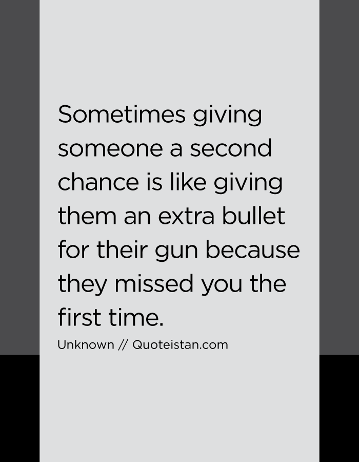 Sometimes giving someone a second chance is like giving them an extra