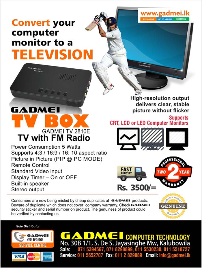 Todays cutting edge technology is here.Watch TV ?all you need is an Color Computer monitor. The Gadmei innovative Combo TV Box designed to suit your pocket with perfection like no other. Now..It is possible to turn your old Computer Monitor into a TV for less than Rs.3500….Instead of scrambling for the remote control to watch your favorite Cricket match, all you need is the GADMEI TV Combo Box. Don’t waste over Rs 20,000/= on a second TV,when you can convert you PC Monitor .In to high definition TV with the GADMEI TV Combo box. It’s as simple as plug and play,simple to install. Simply connect the Gadmei Combo TV Box to Computer monitor by using the video cable and a antenna input Press the buttons on the remote control. That is all !to get your local TV channels so PERFECT & CLEAR.