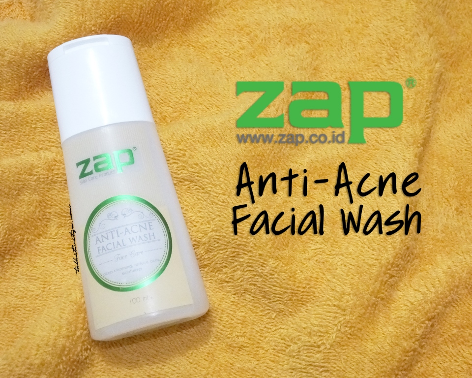 ZAP Anti Acne Facial Wash Talkative Tya Indonesian Beauty Blogger
