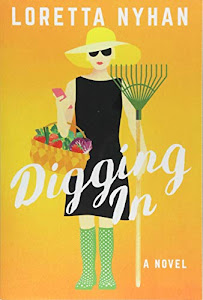 Digging In: A Novel