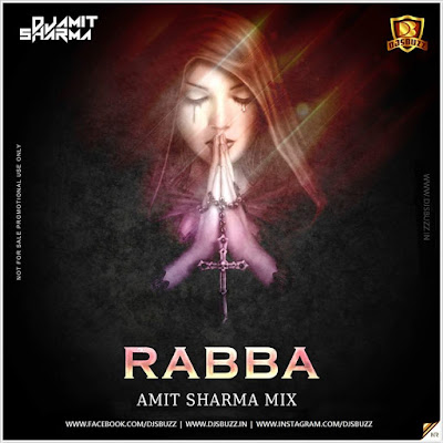 Rabba – Amit Sharma Remix