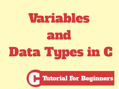 Variables and Data Types in C Variables and Data Types in C