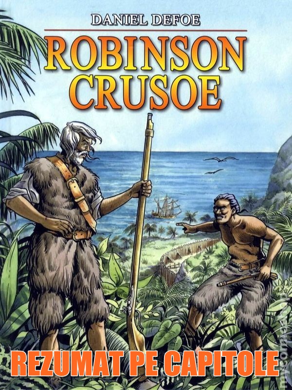 drawer Sickness effect Rezumat pe capitole "Robinson Crusoe" - Rezumate cărți, Citeste cărți  online PDF, caracterizări, referate si comentarii cărți