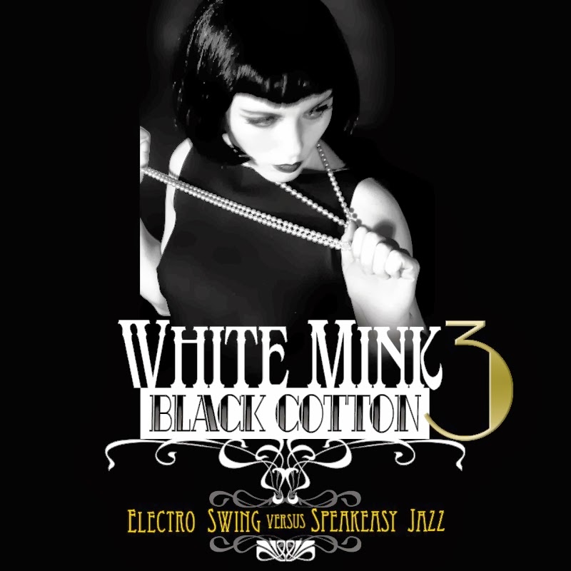 JAZZ CHILL WHITE MINK BLACK COTTON ELECTRO SWING VS. SPEAKEASY JAZZ