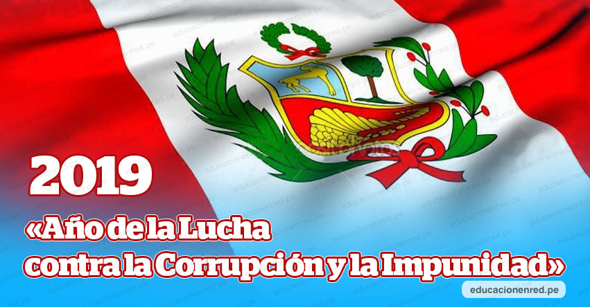 DENOMINACIÓN OFICIAL 2019: «Año de la Lucha contra la Corrupción y la Impunidad» (D. S. N° 005-2019-PCM) www.pcm.gob.pe DENOMINACIÓN OFICIAL 2019: «Año de la Lucha contra la Corrupción y la Impunidad» (D. S. N° 005-2019-PCM) www.pcm.gob.pe